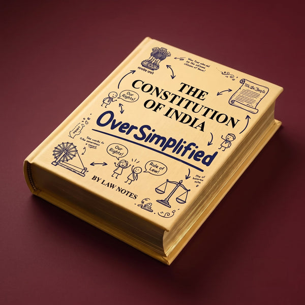 The Constitution of India — Over Simplified: Rapid Revision Guide (2026 Edition) Law Notes